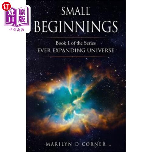 海外直订Small Beginnings: Book 1 in the series EVER EXPANDING UNIVERSE 小开端：不断膨胀的宇宙系列中的第一本书