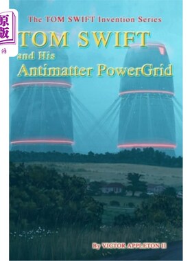 海外直订TOM SWIFT and His Antimatter PowerGrid 汤姆·斯威夫特和他的反物质电网