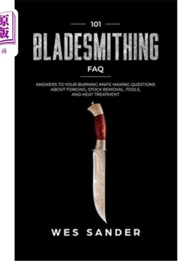 海外直订101 Bladesmithing FAQ: Answers to Your Burning Knifemaking Questions About Forgi 101刀片切割常见问题解答：