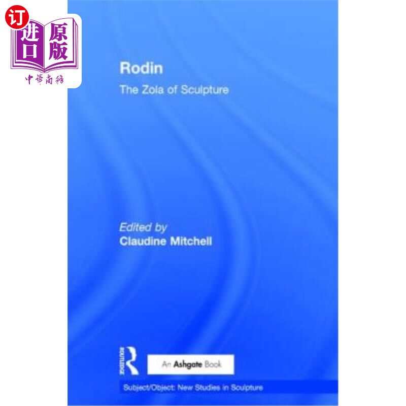 海外直订Rodin: The Zola of Sculpture 罗丹:雕塑的左拉