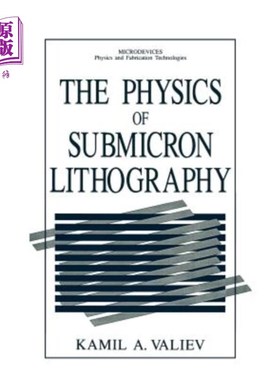 海外直订The Physics of Submicron Lithography 亚微米光刻的物理学