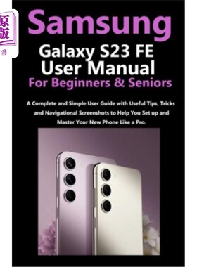 海外直订Samsung Galaxy S23 FE User Manual for Beginners and Seniors: A Complete and Simp 三星Galaxy S