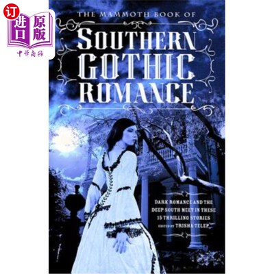 海外直订The Mammoth Book of Southern Gothic Romance 南方哥特传奇巨著