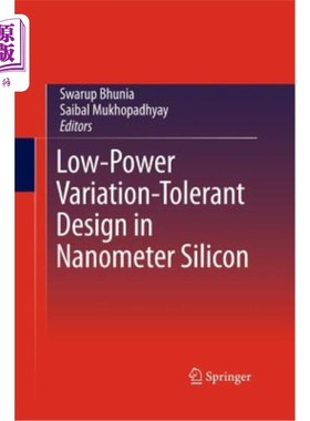 海外直订Low-Power Variation-Tolerant Design in Nanometer Silicon 纳米硅低功耗耐变设计