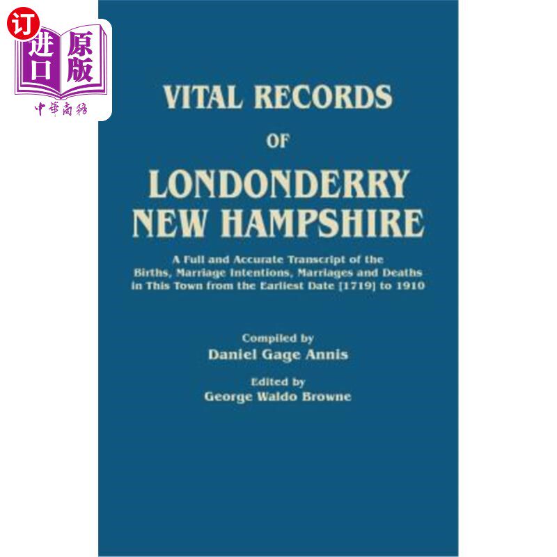 海外直订Vital Records of Londonderry, New Hampshire. a Full and Accurate Transcript of t 新罕布夏郡伦敦德里郡生命档
