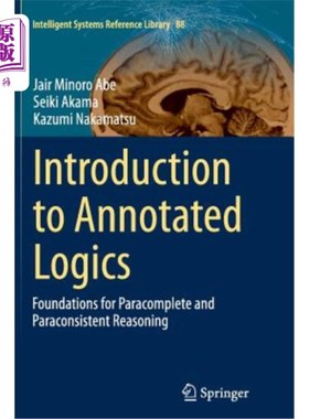 海外直订Introduction to Annotated Logics: Foundations for Paracomplete and Paraconsisten 注释逻辑导论:准完全和准一