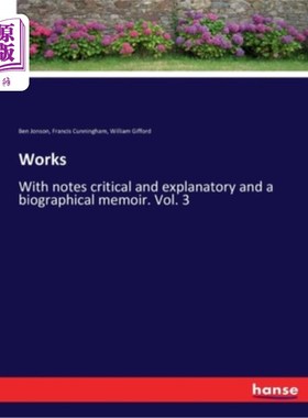 海外直订Works: With notes critical and explanatory and a biographical memoir. Vol. 3 作品:附有评论性和解释性的注释