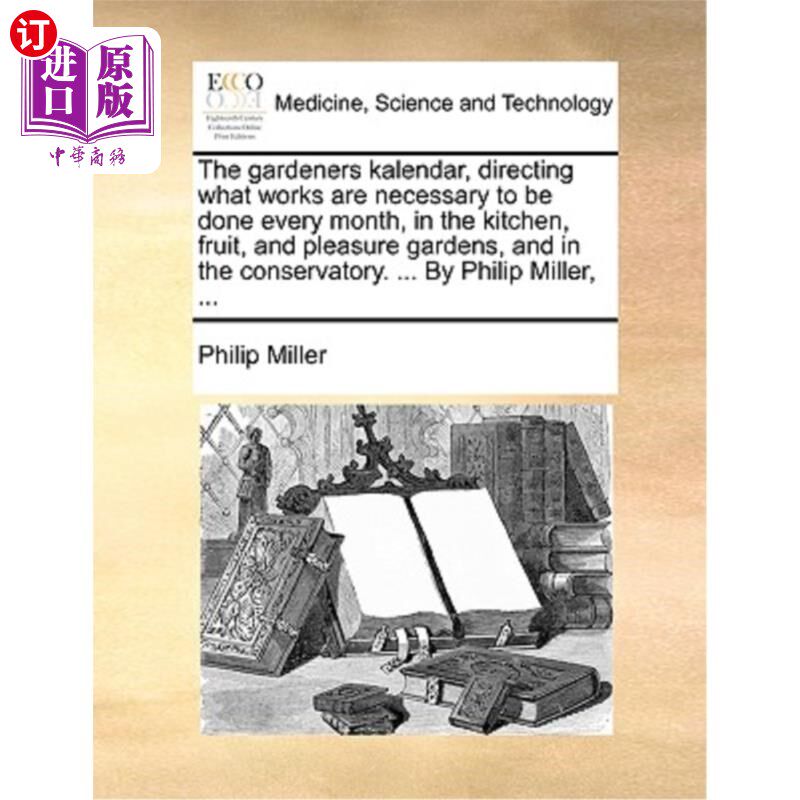 海外直订医药图书The Gardeners Kalendar, Directing What Works Are Necessary to Be Done Every Mont 《园丁日历》，指导