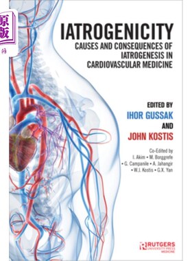 海外直订医药图书Iatrogenicity: Causes and Consequences of Iatrogenesis in Cardiovascular Medicin 医源性：心血管医学