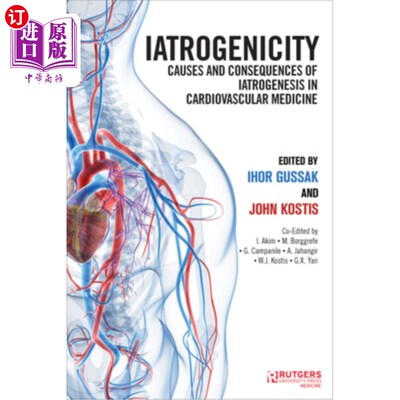 海外直订医药图书Iatrogenicity: Causes and Consequences of Iatrogenesis in Cardiovascular Medicin 医源性：心血管医学