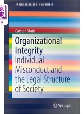 海外直订Organizational Integrity: Individual Misconduct and the Legal Structure of Socie 组织完整性：个人不当行为与