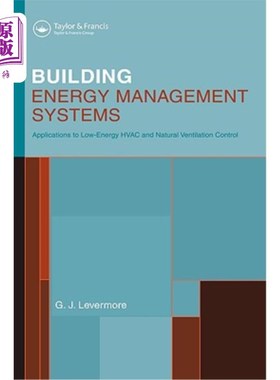 海外直订Building Energy Management Systems: An Application to Heating, Natural Ventilati 建筑能源管理系统：供暖、自