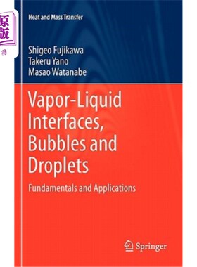 海外直订Vapor-Liquid Interfaces, Bubbles and Droplets: Fundamentals and Applications 汽液界面、气泡和液滴：基本原理和应