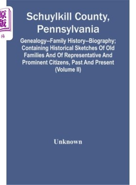 海外直订Schuylkill County, Pennsylvania; Genealogy--Family History--Biography; Containin 宾夕法尼亚州斯古吉尔河县;