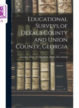 海外直订Educational Surveys of DeKalb County and Union County, Georgia 乔治亚州迪卡尔布县和联合县的教育调查