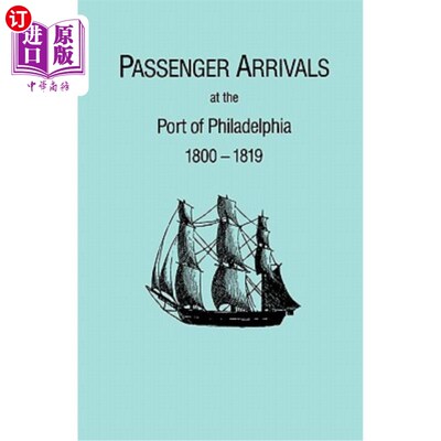 海外直订Passenger Arrivals at the Port of Philadelphia, 1800-1819. the Philadelphia Bagg 旅客抵达费城港，18