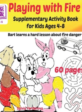 海外直订Playing with Fire Supplementary Activity Book for Kids Ages 4-8: Bart learns a h 4-8岁儿童玩火辅助活动手册