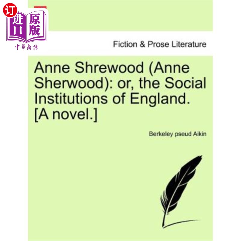 海外直订Anne Shrewood (Anne Sherwood): Or, the Social Institutions of England. [A Novel. 安妮·什伍德（安妮·舍伍德）