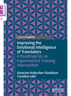 海外直订Improving the Emotional Intelligence of Translators: A Roadmap for an Experiment 提高译者的情商:实验训练干