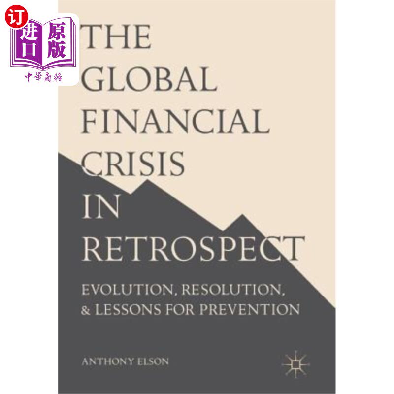 海外直订The Global Financial Crisis in Retrospect: Evolution, Resolution, and Lessons fo 全球金融危机的回顾:演变、