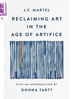 预售 在人工时代重拾艺术 Reclaiming Art in the Age of Artifice 英文原版 JF Martel Donna Tartt【中商原版】