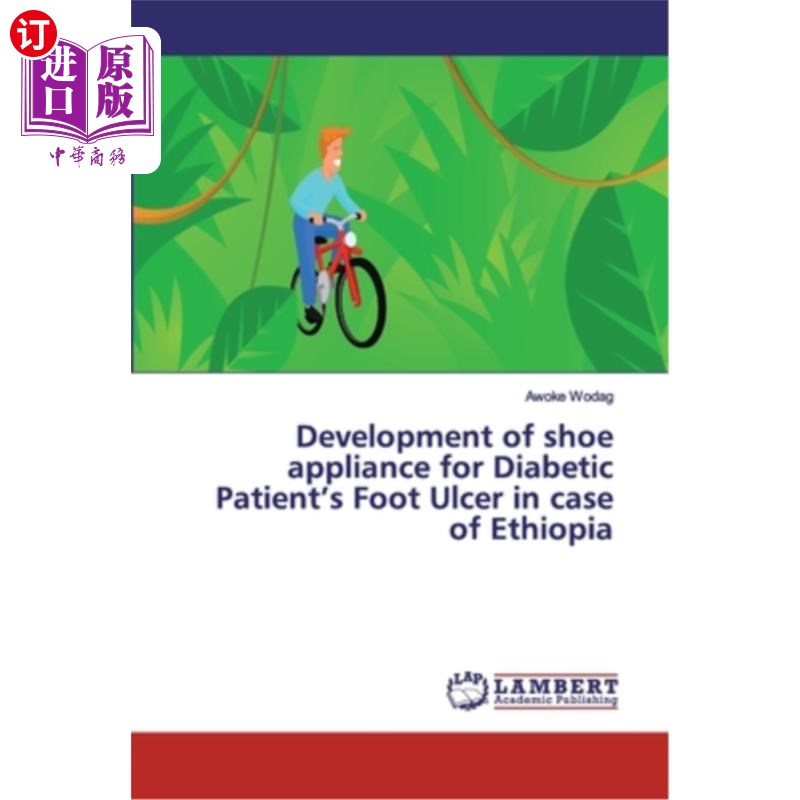 海外直订Development of shoe appliance for Diabetic Patient's Foot Ulcer in case of Ethio埃塞俄比亚糖尿病足溃疡鞋具