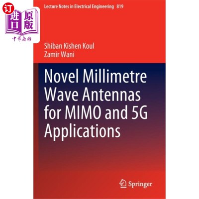 海外直订Novel Millimetre Wave Antennas for MIMO and 5G A... MIMO和5G应用的新型毫米波天线