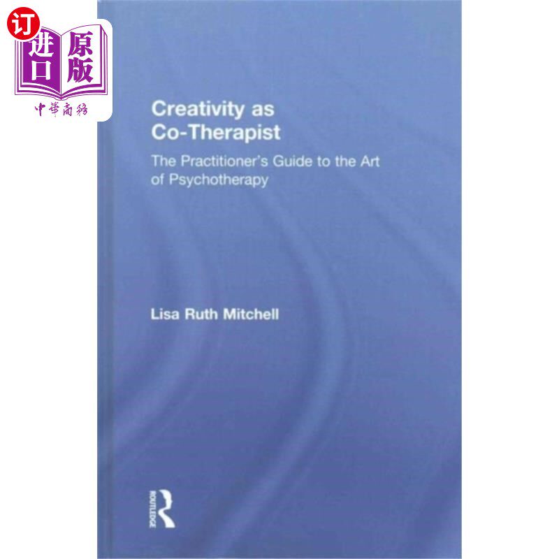 海外直订医药图书Creativity as Co-Therapist 作为共同治疗师的创造力