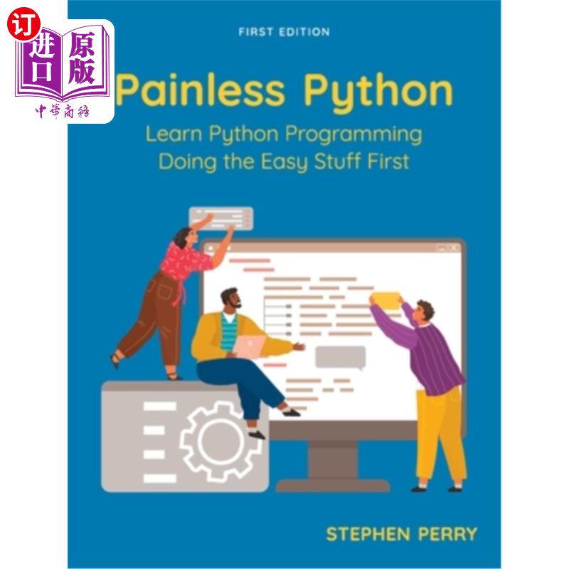 海外直订Painless Python: Learn Python Programming Doing the Easy Stuff First 无痛Python：学习Python编程先做简单的事