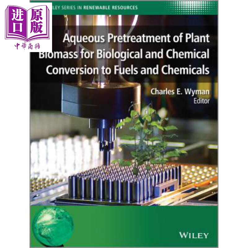 现货 植物生物质向燃料和化学品的生物和化学转化之水性预处理 Aqueous Pretreatment Of Plant Biomass 英文原版 Charles Wyman