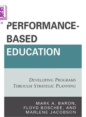 海外直订Performance-Based Education: Developing Programs through Strategic Planning 绩效教育:通过战略规划发展项目
