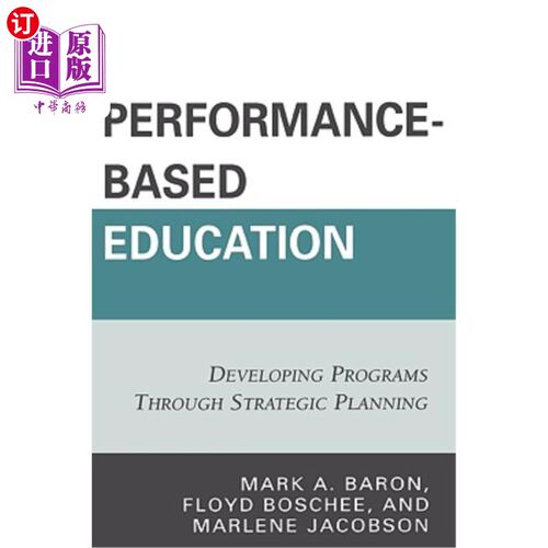 海外直订Performance-Based Education: Developing Programs through Strategic Planning 绩效教育:通过战略规划发展项目