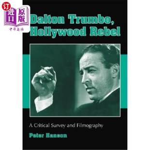 道尔顿·特朗博 评论调查与 Rebel Survey and Critical Hollywood 好莱坞反叛者 海外直订Dalton Filmography Trumbo