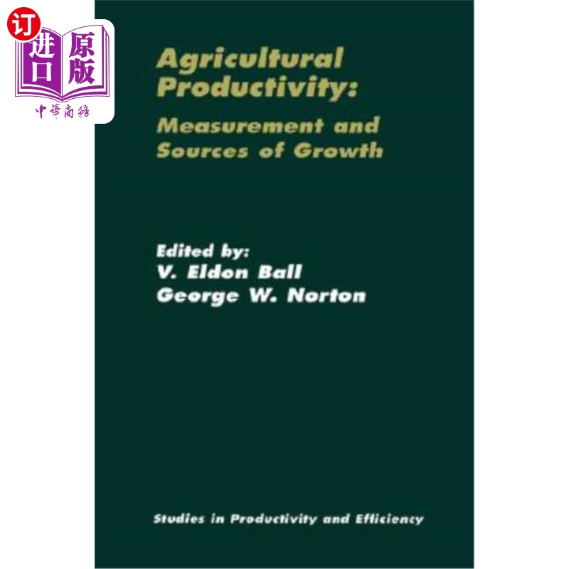 海外直订医药图书Agricultural Productivity: Measurement and Sources of Growth 农业生产率：衡量和增长来源