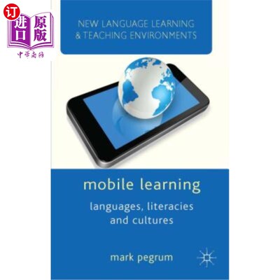 海外直订Mobile Learning: Languages, Literacies and Cultures 移动学习:语言、文学和文化