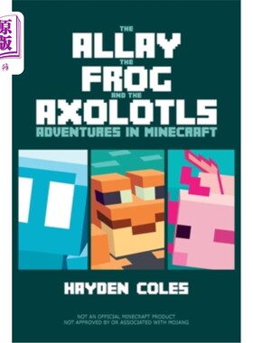 海外直订The Allay the Frog and the Axolotls: Adventures in Minecraft The Allay, The Frog and The ax
