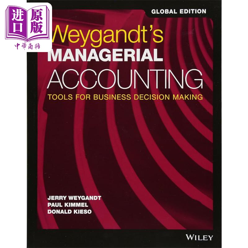管理会计学 英文原版 WeygandtS Managerial Accounting Jerry Weygandt 商业决策工具 会计 经济学【中商原版】