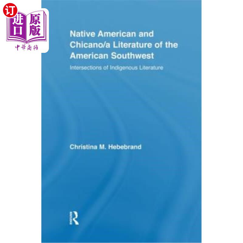 海外直订Native American and Chicano/A Literature of the American Southwest: Intersection 美洲土著与奇卡诺/美国西南