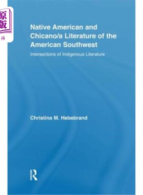 海外直订Native American and Chicano/A Literature of the American Southwest: Intersection 美洲土著与奇卡诺/美国西南