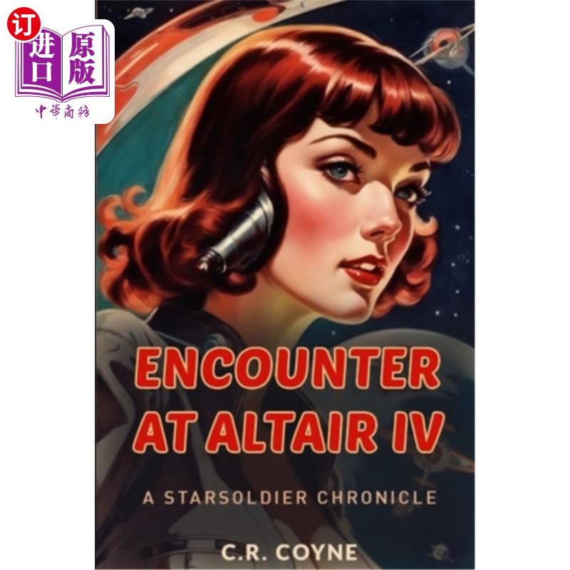 海外直订Encounter At Altair iV: A StarSoldier Chronicle 遭遇在牵牛星4：星兵编年史