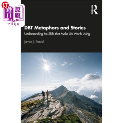 海外直订DBT Metaphors and Stories: Understanding the Skills that Make Life Worth Living DBT隐喻和故事:理解使生活有