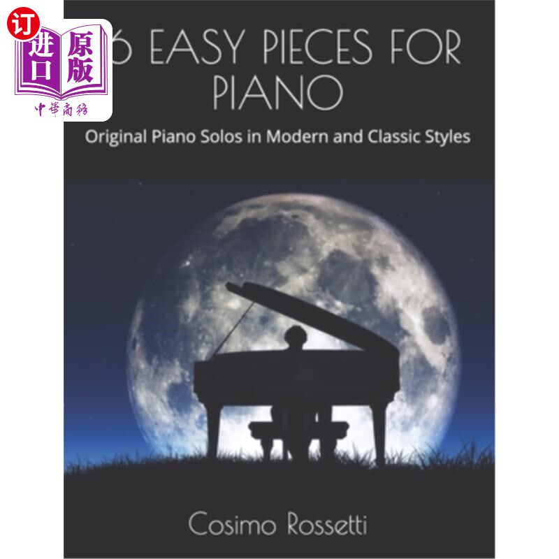 海外直订16 Easy Pieces for Piano: Original Piano Solos in Modern and Classic Styles 16首简易钢琴曲:现代和古典风格