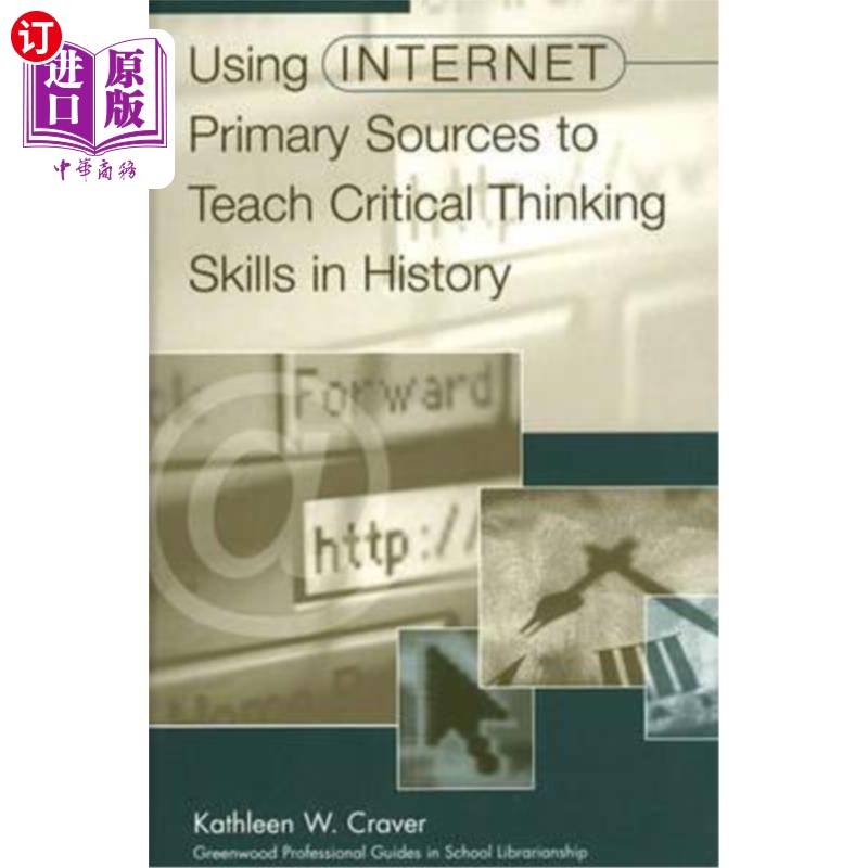 海外直订Using Internet Primary Sources to Teach Critical Thinking Skills in History 利用互联网初级资源教授历史上的