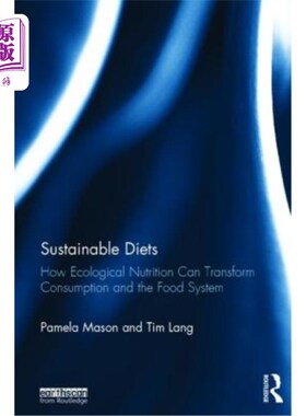 海外直订医药图书Sustainable Diets: How Ecological Nutrition Can Transform Consumption and the Fo 可持续饮食:生态营