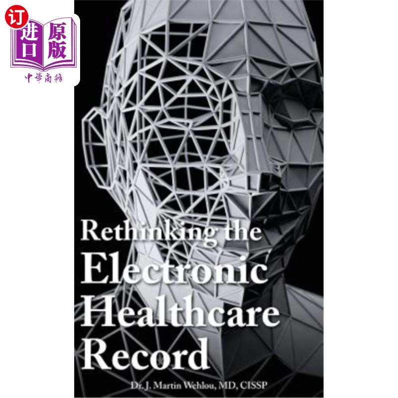 海外直订Rethinking the Electronic Healthcare Record: Why the Electronic Healthcare Recor 重新思考电子医疗记录：为什