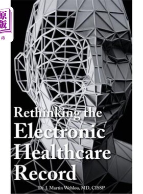 海外直订Rethinking the Electronic Healthcare Record: Why the Electronic Healthcare Recor 重新思考电子医疗记录：为什