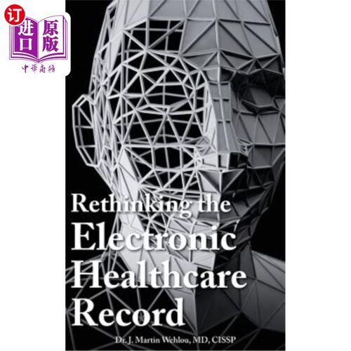 海外直订Rethinking the Electronic Healthcare Record: Why the Electronic Healthcare Recor 重新思考电子医疗记录：为什