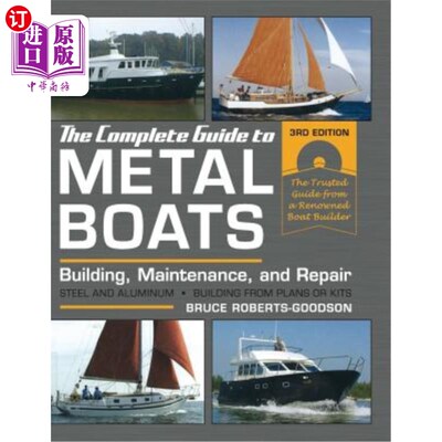 海外直订The Complete Guide to Metal Boats, Third Edition: Building, Maintenance, and Rep 金属船完整指南，第三版：建
