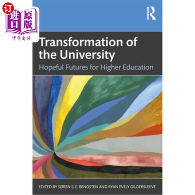 海外直订Transformation of the University: Hopeful Futures for Higher Education 大学转型:高等教育的美好未来