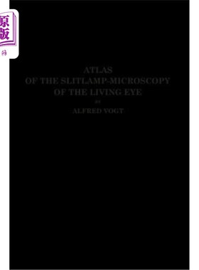 海外直订Atlas of the Slitlamp-Microscopy of the Living Eye: Technic and Methods of Exami 活眼Slitlamp显微镜图谱